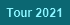 Tour 2021